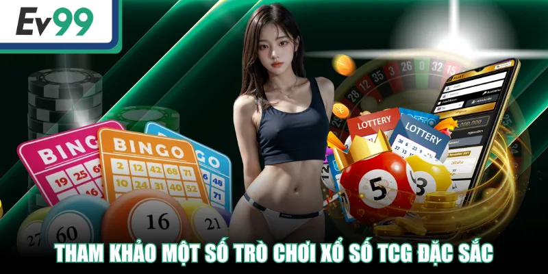 Xổ Số TCG - Tham Gia Dự Thưởng Làm Giàu Nhanh Chóng 4 Tham khảo một số trò chơi xổ số TCG đặc sắc