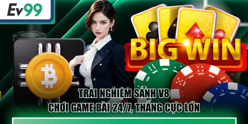 Trải Nghiệm Sảnh V8 - Chơi Game Bài 24/7, Thắng Cực Lớn 4 V8